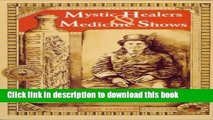 Books Mystic Healers and Medicine Show: Blazing Trails to Wellness in the Old West and Beyond Full