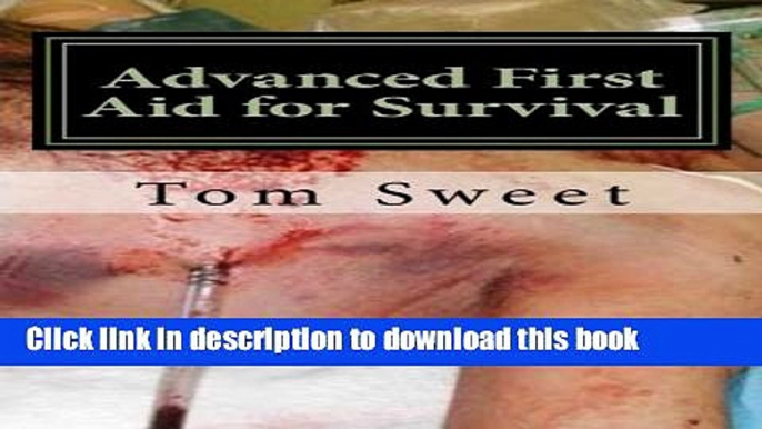 Books Advanced First Aid for Survival: When the Sh*t Hits the Fan YOU Are the Docotr Full Download