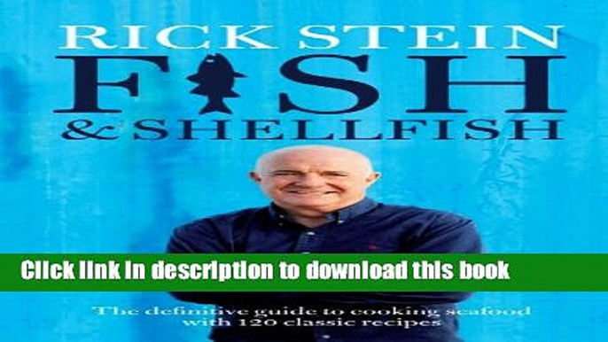 Ebook Fish   Shellfish: The Definitive Guide to Cooking Seafood with 120 Classic Recipes Full