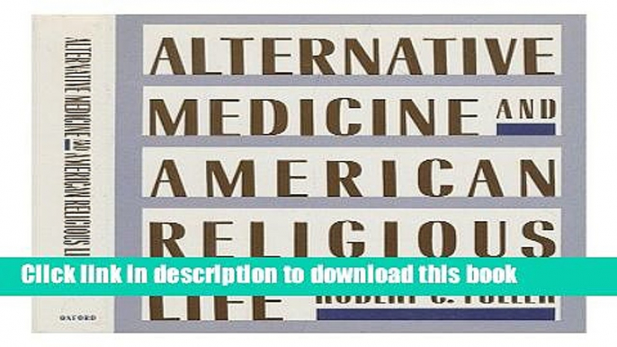 Books Alternative Medicine and American Religious Life Free Online