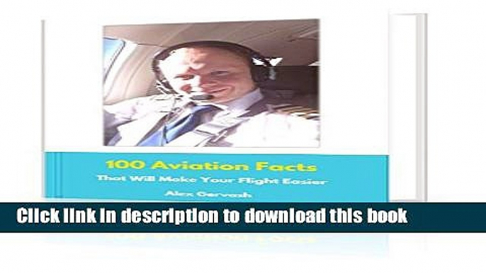 Download  100 aviation facts that will make your flight easier  Free Books
