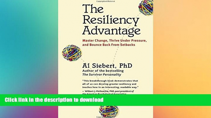 READ PDF The Resiliency Advantage: Master Change, Thrive Under Pressure, and Bounce Back from