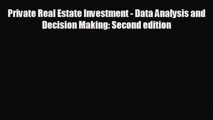 different  Private Real Estate Investment - Data Analysis and Decision Making: Second edition