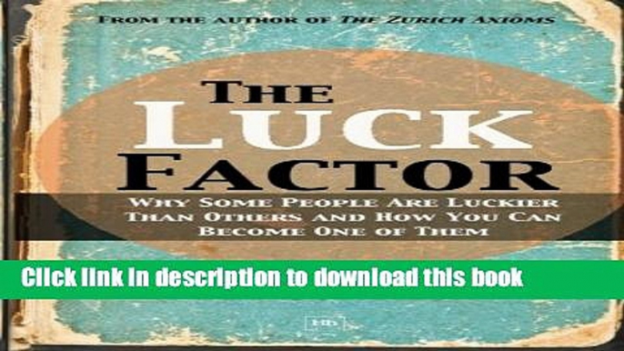 Books The Luck Factor: Why Some People Are Luckier Than Others and How You Can Become One of Them