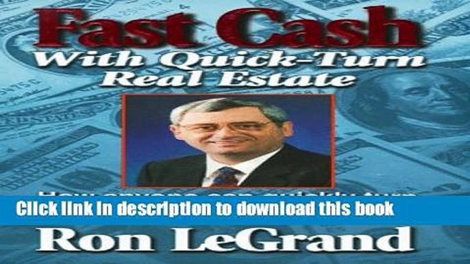 Books Fast Cash With Quick-Turn Real Estate: How Anyone Can Quickly Turn Single Family Houses into