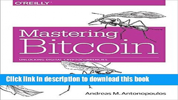 Books Mastering Bitcoin: Unlocking Digital Cryptocurrencies Full Online