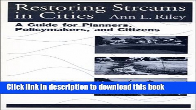 Ebook Restoring Streams in Cities: A Guide for Planners, Policymakers, and Citizens Free Online