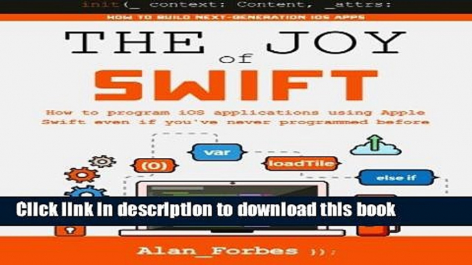 PDF  The Joy of Swift: How to program iOS applications using Apple Swift even if you ve never