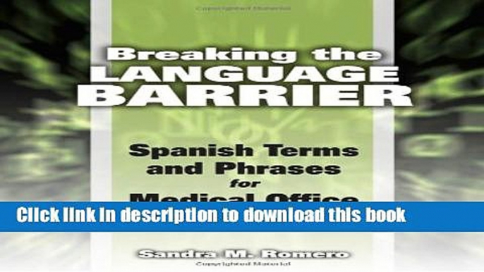 [PDF] Breaking the Language Barrier: Spanish Terms and Phrases for Medical Office Personnel