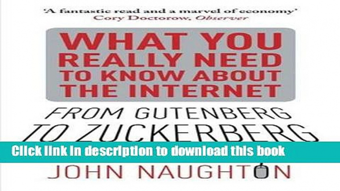 Download  From Gutenberg to Zuckerberg: What You Really Need to Know about the Internet. John