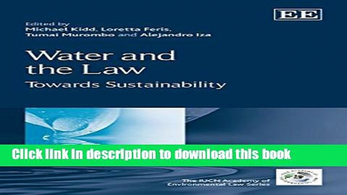 Books Water and the Law: Towards Sustainability (IUCN Academy of Environmental Law series) Full