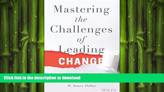 EBOOK ONLINE Mastering the Challenges of Leading Change: Inspire the People and Succeed Where