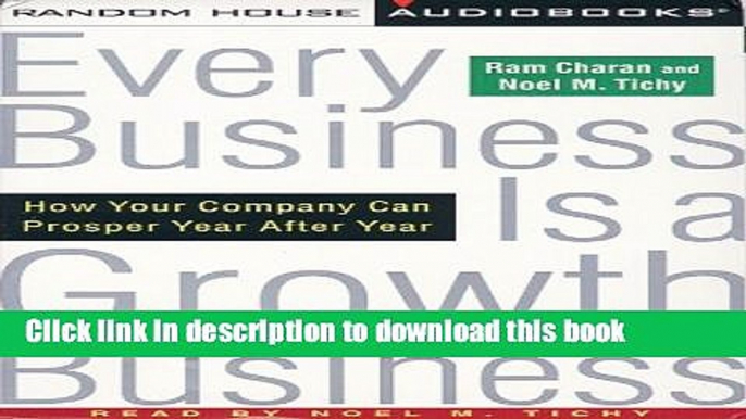 Books Every Business is a Growth Business: How Your Company Can Prosper Year After Year Full