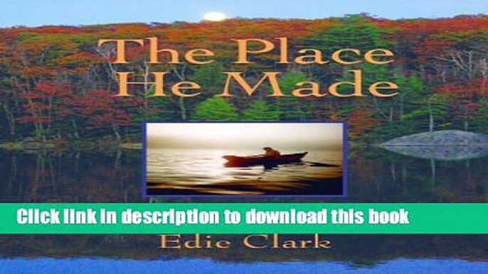 Ebook The Place He Made Free Online