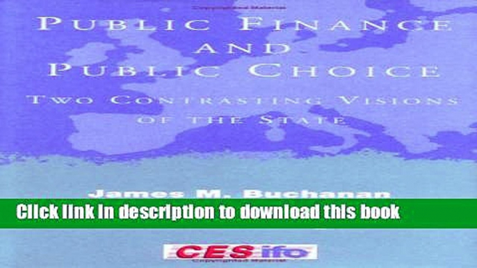 Books Public Finance and Public Choice: Two Contrasting Visions of the State (CESifo Book Series)