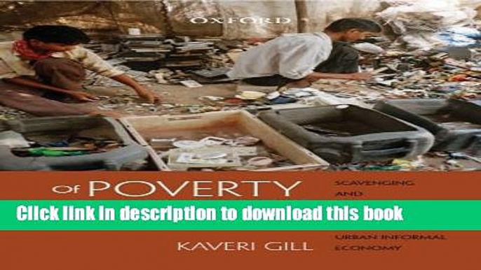 [Read PDF] Of Poverty and Plastic: Scavenging and Scrap Trading Entrepreneurs in India s Urban