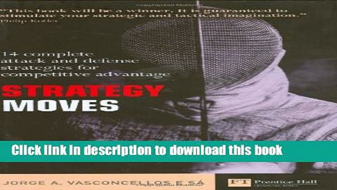 [Read PDF] Strategy Moves: 14 complete attack and defence strategies for competitive advantage