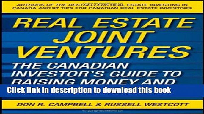 Ebook Real Estate Joint Ventures: The Canadian InvestorÃ‚s Guide to Raising Money and Getting