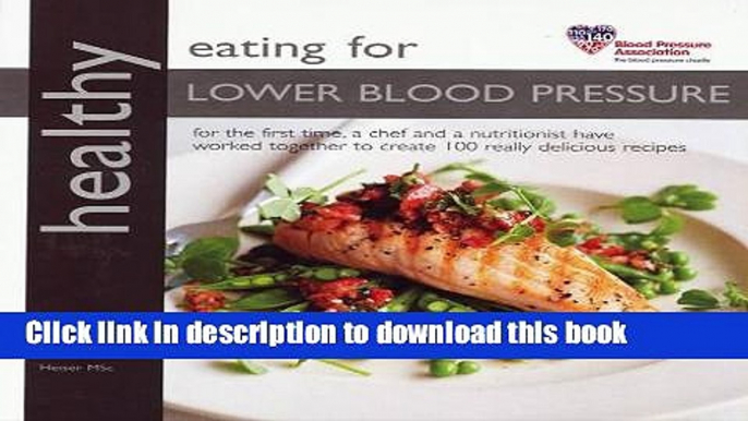 [Read PDF] Healthy Eating for Lower Blood Pressure: In Association With Blood Pressure Association