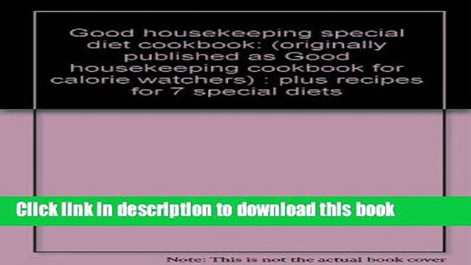 [Read PDF] Good housekeeping special diet cookbook: (originally published as Good housekeeping