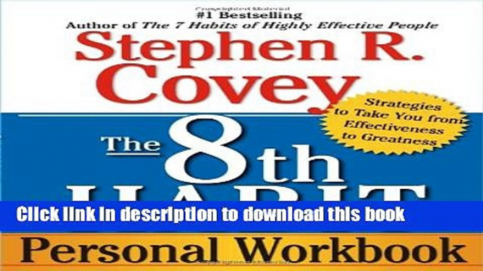 Ebook The 8th Habit Personal Workbook: Strategies to Take You from Effectiveness to Greatness Full