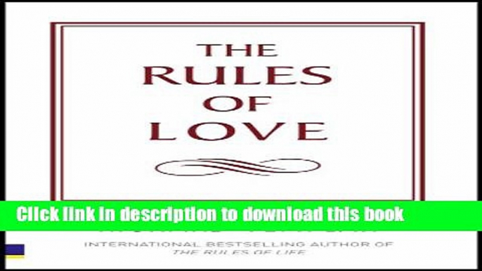 Ebook The Rules of Love: A personal code for happier, more fulfilling relationships Full Download