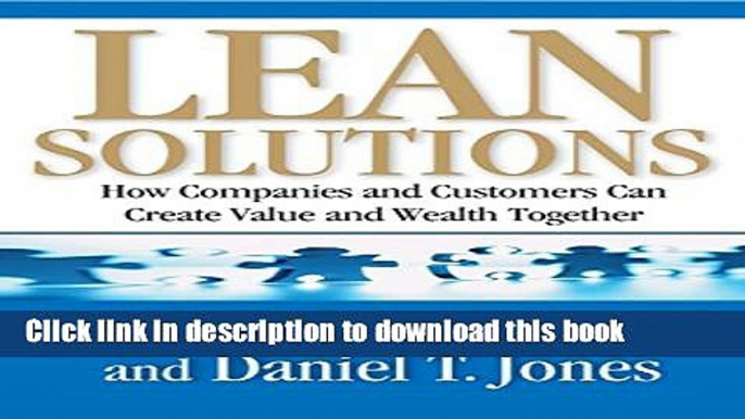 Books Lean Solutions: How Companies and Customers Can Create Value and Wealth Together Full Online