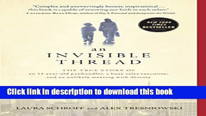 Books An Invisible Thread: The True Story of an 11-Year-Old Panhandler, a Busy Sales Executive,