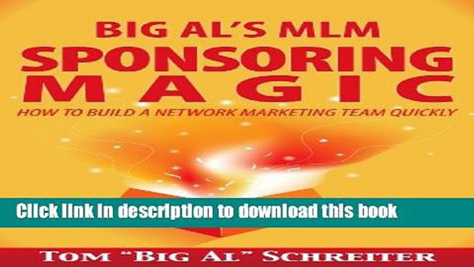 Ebook Big Al s MLM Sponsoring Magic How To Build A Network Marketing Team Quickly Full Online