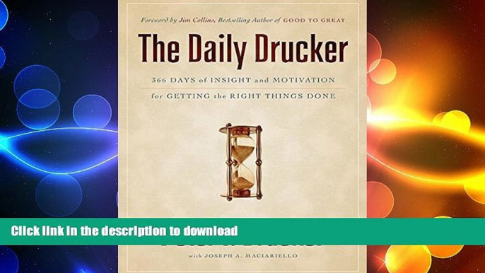 EBOOK ONLINE The Daily Drucker: 366 Days of Insight and Motivation for Getting the Right Things