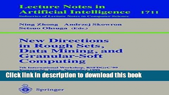 Ebook New Directions in Rough Sets, Data Mining, and Granular-Soft Computing: 7th International