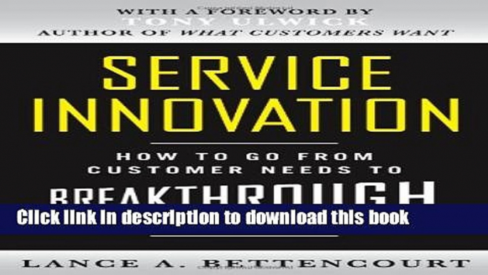 Ebook Service Innovation: How to Go from Customer Needs to Breakthrough Services Free Online