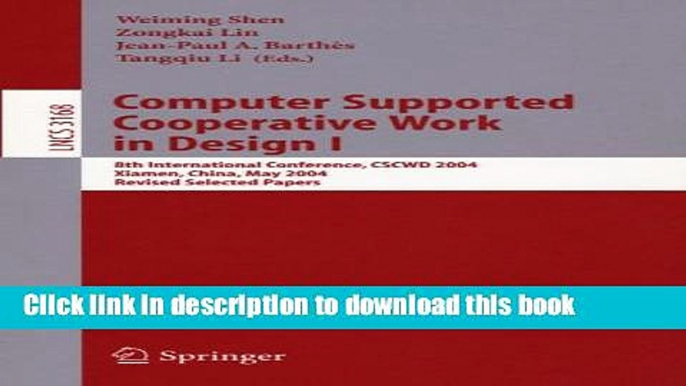 Books Computer Supported Cooperative Work in Design I: 8th International Conference, CSCWD 2004,