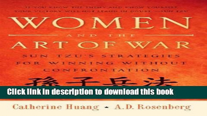 Ebook Women and the Art of War: Sun Tzu s Strategies for Winning Without Confrontation Free Online