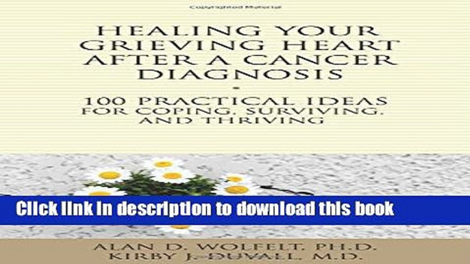 Books Healing Your Grieving Heart After a Cancer Diagnosis: 100 Practical Ideas for Coping,