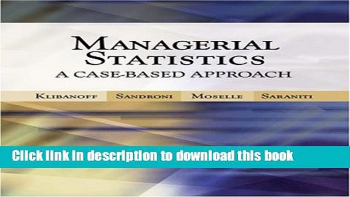 Download  Managerial Statistics: A Case-Based Approach (with CD-ROM and Harvard Cases)  Free Books