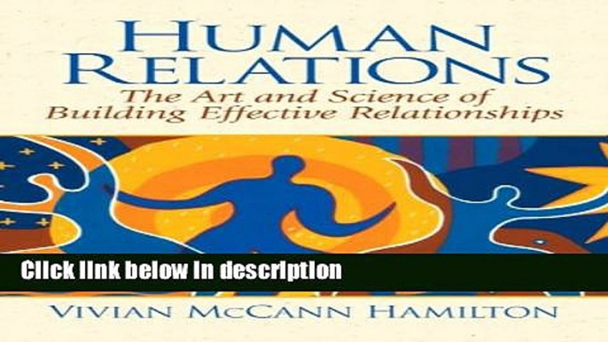 Ebook Human Relations: The Art and Science of Building Effective Relationships Full Download