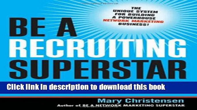 Books Be a Recruiting Superstar: The Fast Track to Network Marketing Millions Free Online