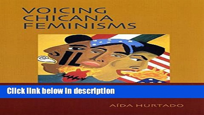 Books Voicing Chicana Feminisms: Young Women Speak Out on Sexuality and Identity Full Online