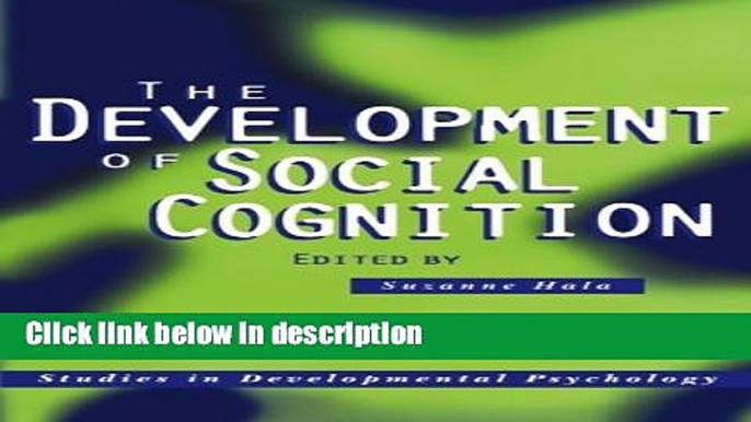 Books The Development of Social Cognition (Studies in Developmental Psychology) Full Online