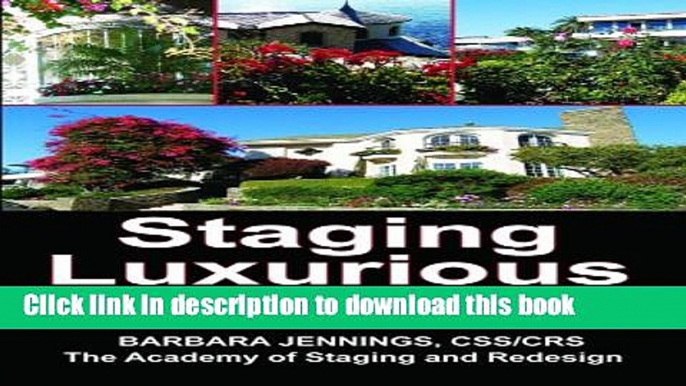 Ebook Staging Luxurious Homes: How Home Stagers Get Wealthy Clients to Hire Them in Their Home