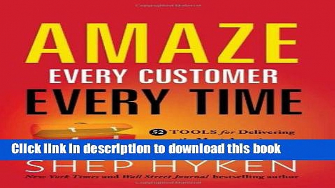 Books Amaze Every Customer Every Time: 52 Tools for Delivering the Most Amazing Customer Service