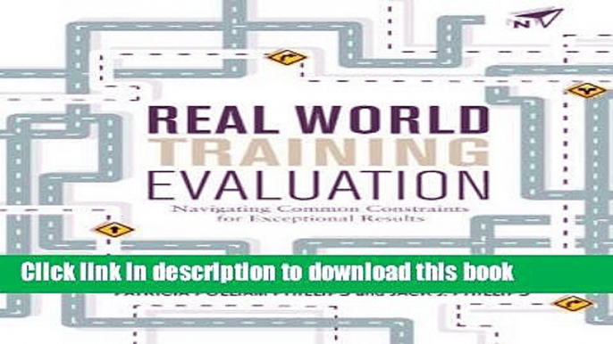 Ebook Real World Training Evaluation: Navigating Common Constraints for Exceptional Results Full