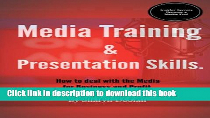 Books Media Training and Presentation Skills. How to deal with the Media for Business and Profit.