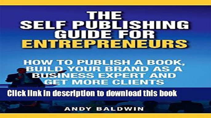 Books The Self Publishing Guide for Entrepreneurs: How to Self Publish a Book, Build Your Brand as