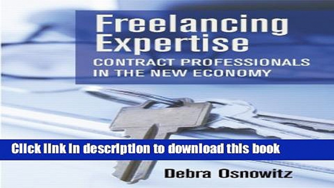 Books Freelancing Expertise: Contract Professionals in the New Economy (Collection on Technology