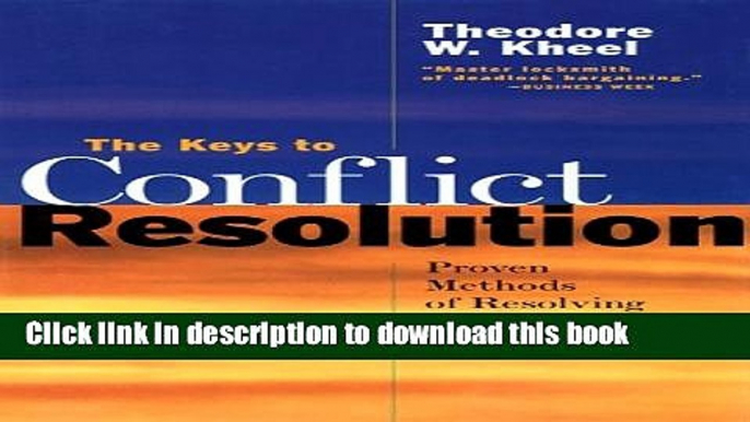 Ebook The Keys to Conflict Resolution: Proven Methods Of Resolving Disputes Voluntarily Full Online