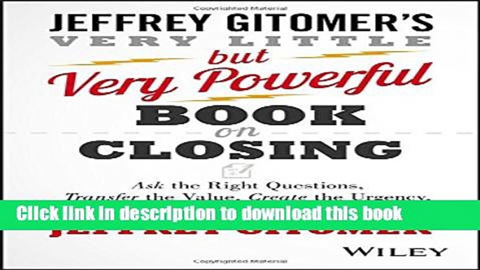 Ebook The Very Little but Very Powerful Book on Closing: Ask the Right Questions, Transfer the