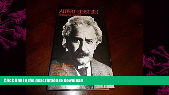 Free [PDF] Downlaod  Albert Einstein, Philosopher-Scientist: The Library of Living Philosophers