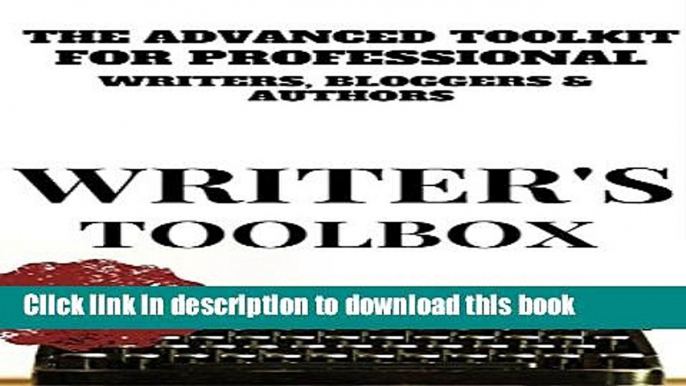 Books Writer s ToolBox: The Advanced Toolkit For Professional Writers, Bloggers   Authors Full